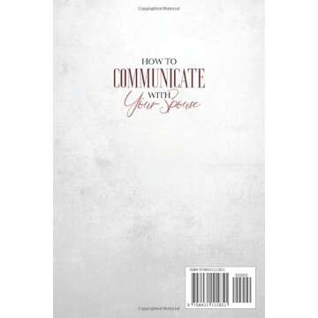 How To Communicate With Your Spouse: The 7-step Guide To Having A Successful And Happy Relationship