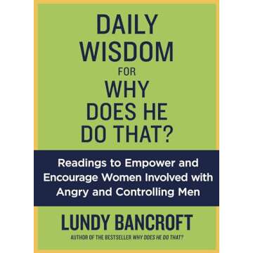Daily Wisdom for Why Does He Do That?: Encouragement for Women Involved with Angry and Controlling Men