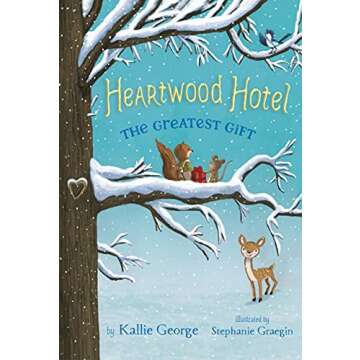 The Greatest Gift: Heartwood Hotel Book 2 Adventure