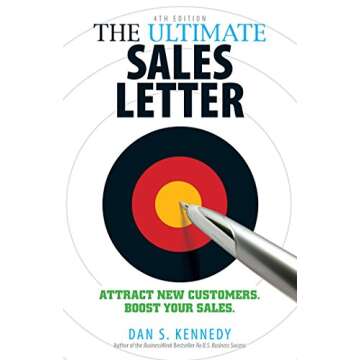 The Ultimate Sales Letter 4Th Edition: Attract New Customers. Boost your Sales.