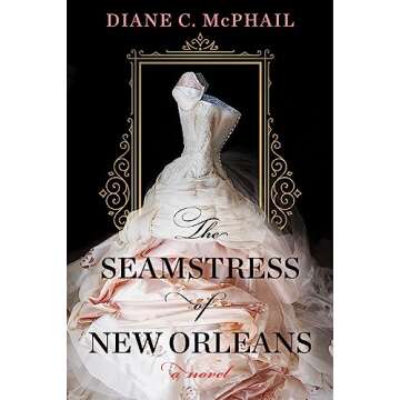 The Seamstress of New Orleans: A Fascinating Novel of Southern Historical Fiction