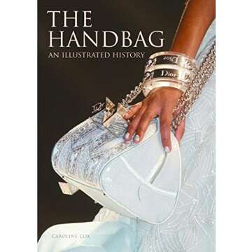 The Handbag: An Illustrated History - A Timeless Classic for Fashion Enthusiasts