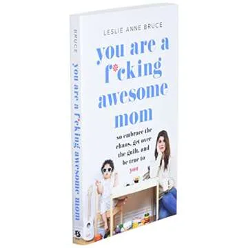 You Are a F*cking Awesome Mom