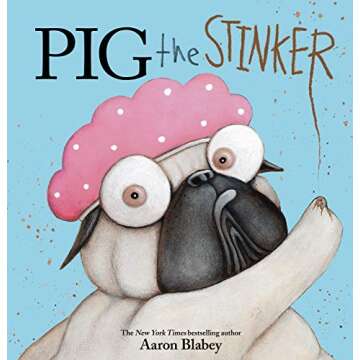 Pig the Stinker: A Fun Children's Book by Aaron Blabey