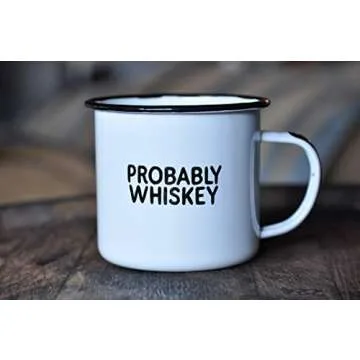 PROBABLY WHISKEY | Enamel "Coffee" Mug | Funny Bar Gift for Whiskey, Bourbon, and Scotch Lovers, Dad...