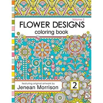 Flower Designs Coloring Book: An Adult Coloring Book for Stress-Relief, Relaxation, Meditation and C...