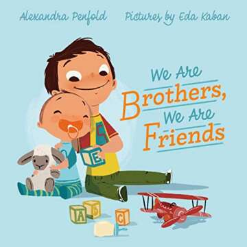 We Are Brothers, We Are Friends - A Heartwarming Sibling Book for Ages 2-5