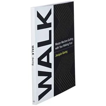WALK: Master Machine Quilting with your Walking Foot