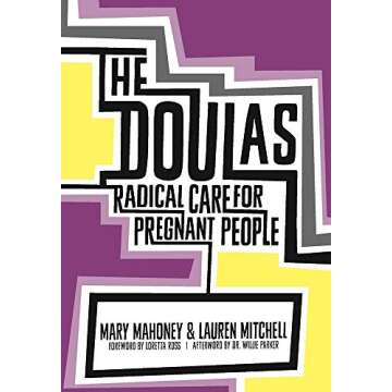 The Doulas: Radical Care for Pregnant People - Empowering Maternal Support