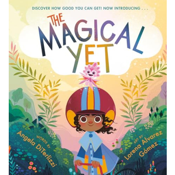 The Magical Yet: A Growth Mindset Children's Book