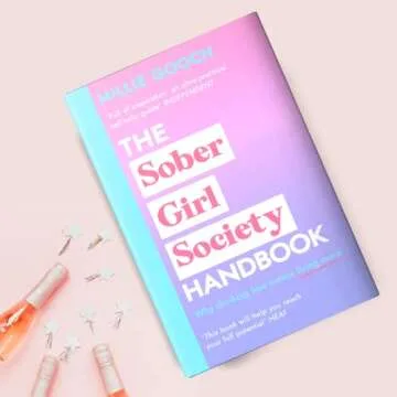 The Sober Girl Society Handbook: An Empowering Guide to Living Hangover Free
