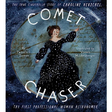 Comet Chaser: Inspiring Biography of Caroline Herschel