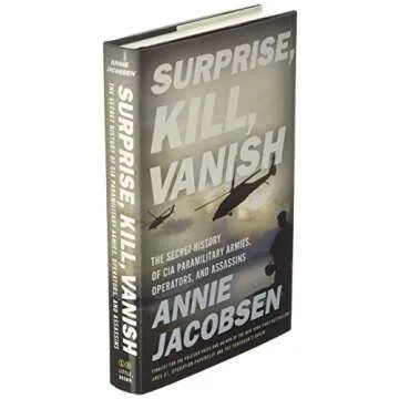 Surprise, Kill, Vanish: The Secret History of CIA Paramilitary Armies, Operators, and Assassins