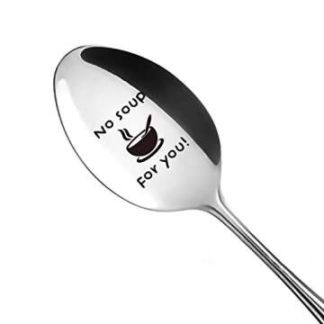 Funny No Soup for You Spoon - Engraved Stainless Steel Ideal for Gifts