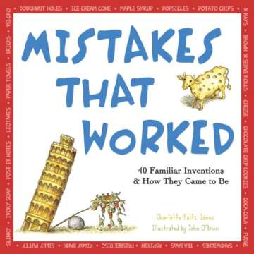 Mistakes That Worked: Inspiring Inventions for Kids