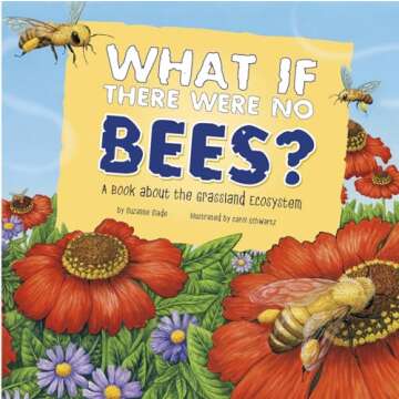 What If There Were No Bees?: A Book About the Grassland Ecosystem (Food Chain Reactions) - Engaging ...
