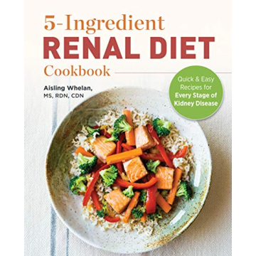 5-Ingredient Renal Diet Cookbook: Quick and Easy Recipes for Every Stage of Kidney Disease