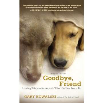 Goodbye, Friend: Healing Wisdom for Anyone Who Has Ever Lost a Pet