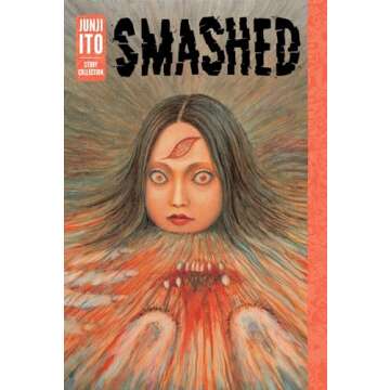 Smashed: Junji Ito Story Collection - A Haunting Journey Through Horror Masterpieces