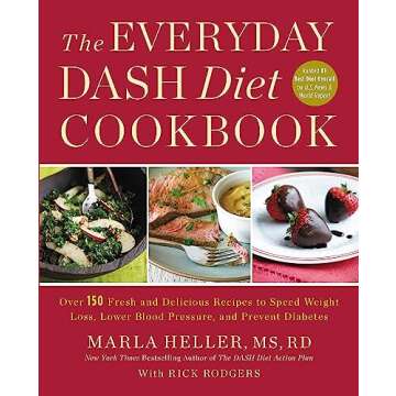 The Everyday DASH Diet Cookbook: 150+ Fresh Recipes for Health