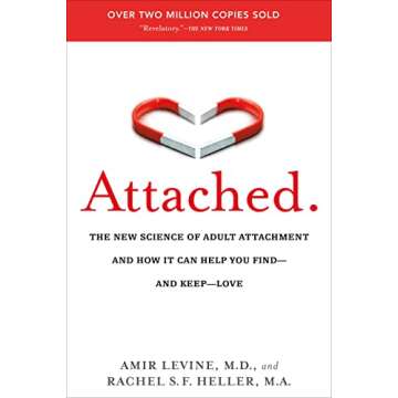 Attached: The New Science of Adult Attachment and How It Can Help You Find and Keep Love