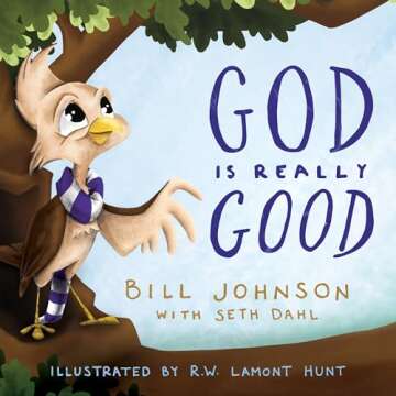 God is Really Good: A Heartwarming Children’s Book on Faith and Spirituality