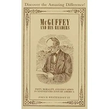 McGuffey and His Readers: Piety, Morality, and Education in Nineteenth-Century America