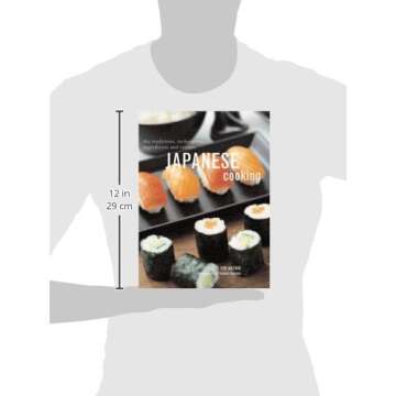 Japanese Cooking: The Traditions, Techniques, Ingredients And Recipes