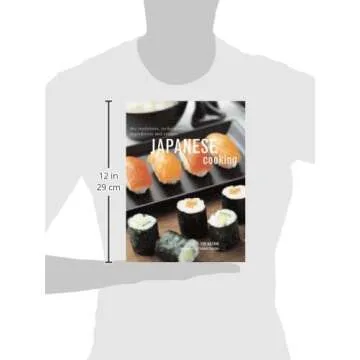 Japanese Cooking: The Traditions, Techniques, Ingredients And Recipes
