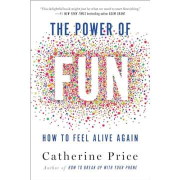 The Power of Fun: How to Feel Alive Again