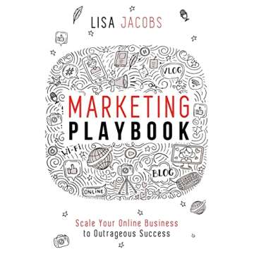 Marketing Playbook: Scale Your Online Business to Outrageous Success