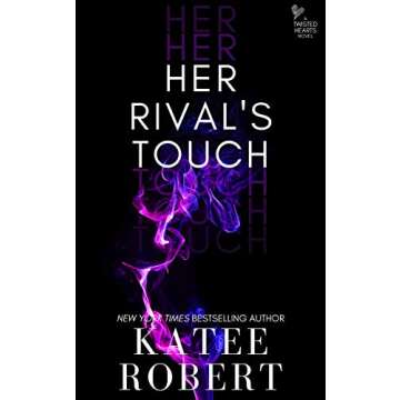 Her Rival's Touch (Twisted Hearts Book 4)