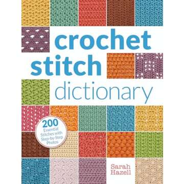 Crochet Stitch Dictionary: 200 Essential Stitches with Step-by-Step Photos