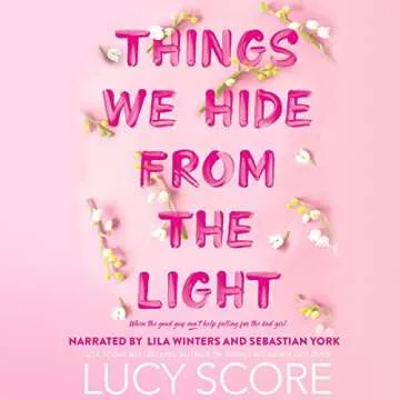 Things We Hide from the Light: A Romantic Comedy of Healing and Love