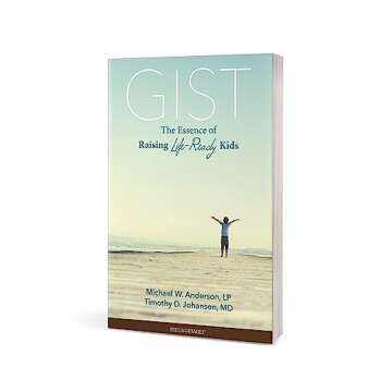 Gist: The Essence of Raising Life-Ready Kids