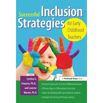 Successful Inclusion Strategies for Early Childhood Teachers: A Comprehensive Guide for Educators