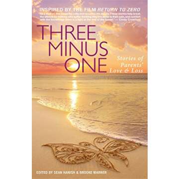Three Minus One: Stories of Parents' Love and Loss