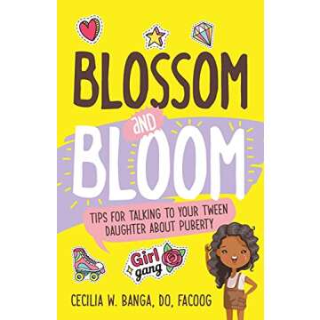 Blossom and Bloom: Tips for Talking to Your Tween Daughter About Puberty
