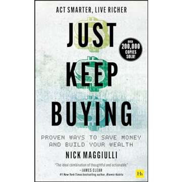 Just Keep Buying: Proven ways to save money and build your wealth