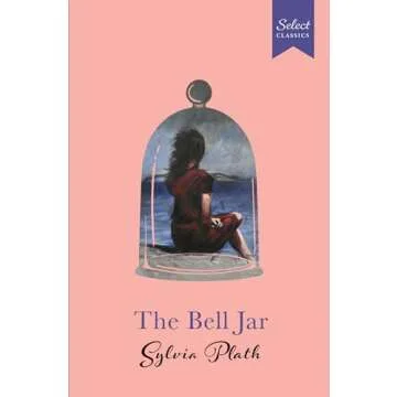 Select Classics: The Bell Jar: (Original, Unabridged Classic, Premium Hardbound Collector's Edition,...