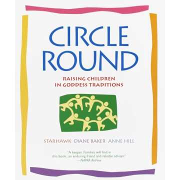Circle Round: Raising Children in Goddess Traditions