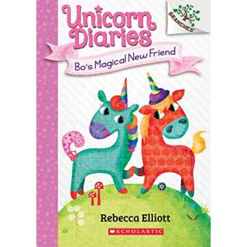Bo's Magical New Friend: A Branches Book (Unicorn Diaries #1)