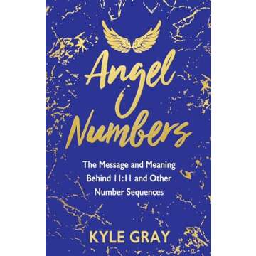 Angel Numbers: Discover the Meaning Behind 11:11 and Other Number Sequences