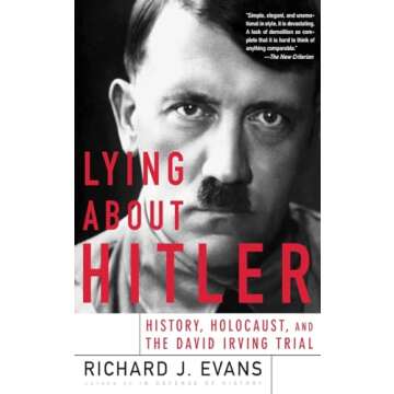 Lying About Hitler: The Irresistible Truth Behind Irving v. Lipstadt