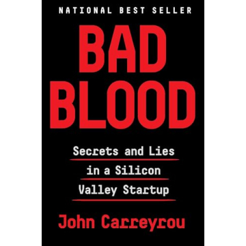 Bad Blood: Secrets and Lies in a Silicon Valley Startup