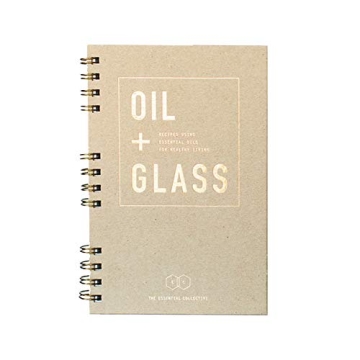 Oil + Glass Recipe Book for Essential Oils and DIY Projects