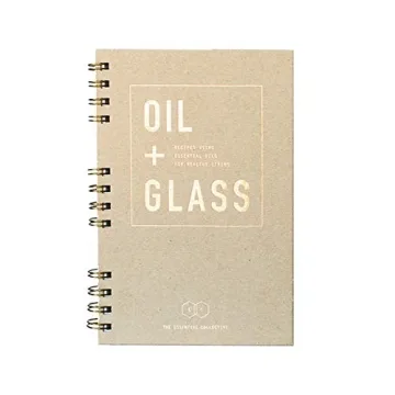 Oil + Glass Recipe Book for Essential Oils and DIY Projects
