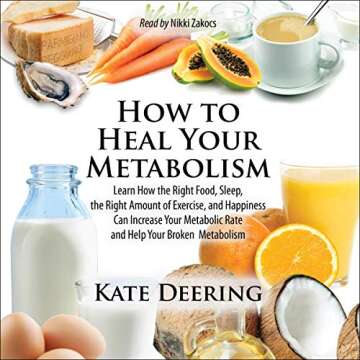 How to Heal Your Metabolism: Learn How the Right Foods, Sleep, the Right Amount of Exercise, and Hap...