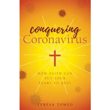 Conquering Coronavirus: How Faith Can Put Your Fears to Rest