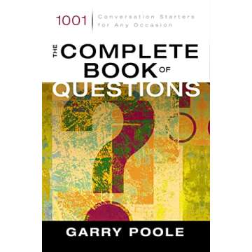 The Complete Book of Questions: 1001 Conversation Starters for Any Occasion
